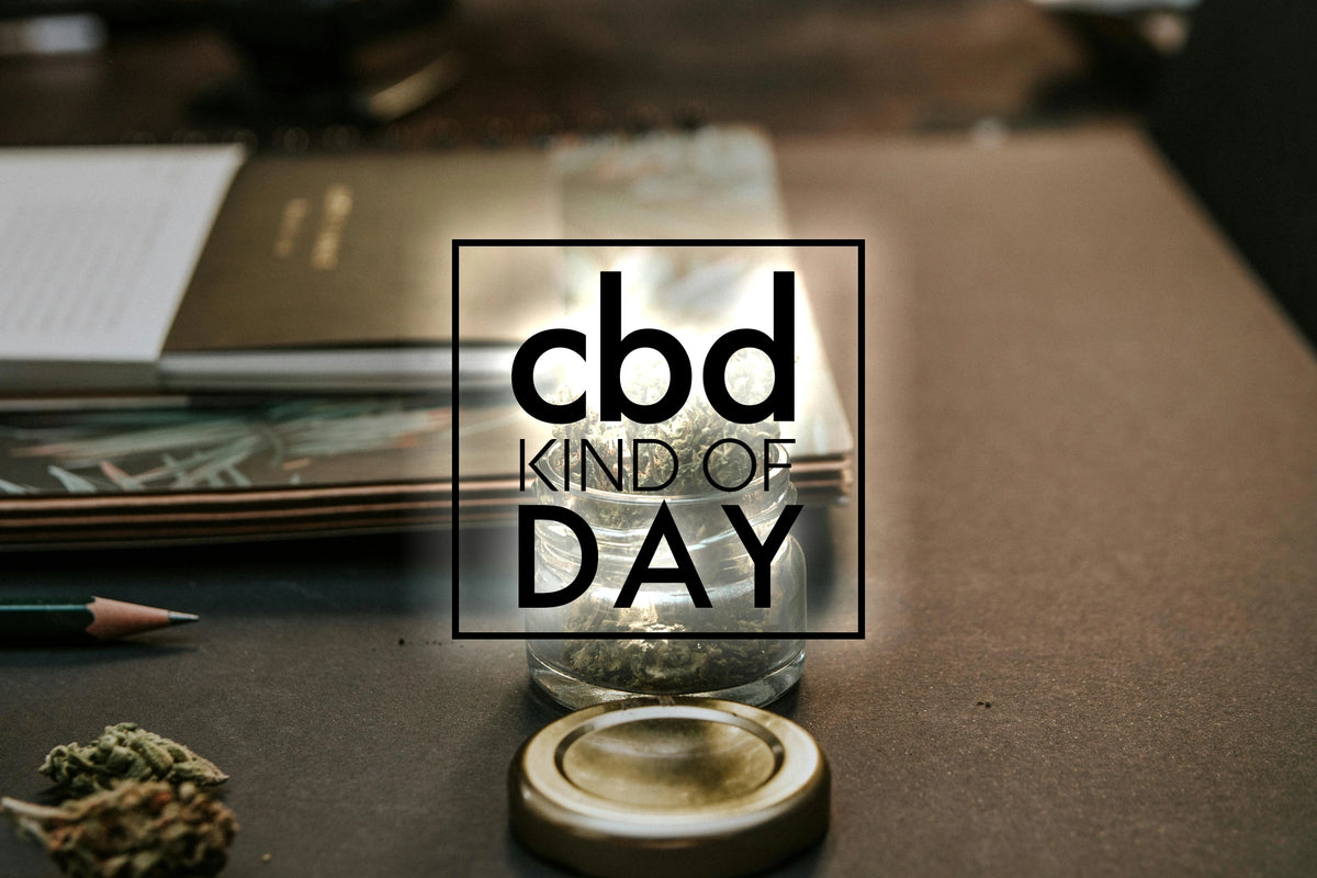 CBD Kind of Day